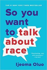 Book Cover, So You Want To Talk About Race