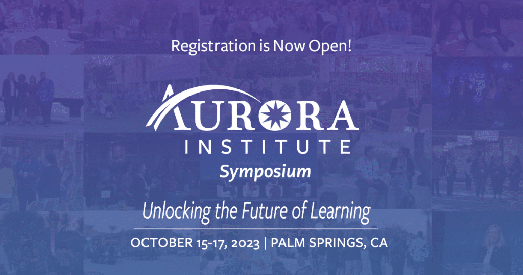 Registration is Now Open for the Aurora Institute Symposium 2023