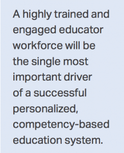 Educator and leader development will be the most important driver toward personalized, competency-based systems.